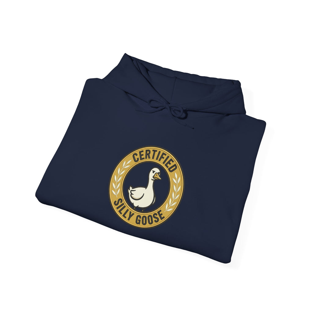 Certified Silly Goose Hoodie | silly humor, wholesome meme