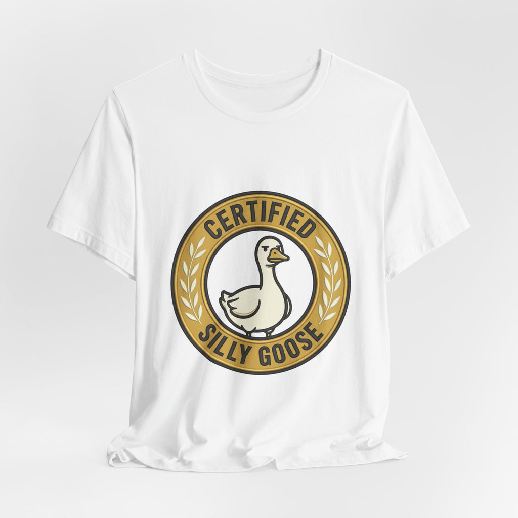 Certified Silly Goose Tee | goofy animal, wholesome humor