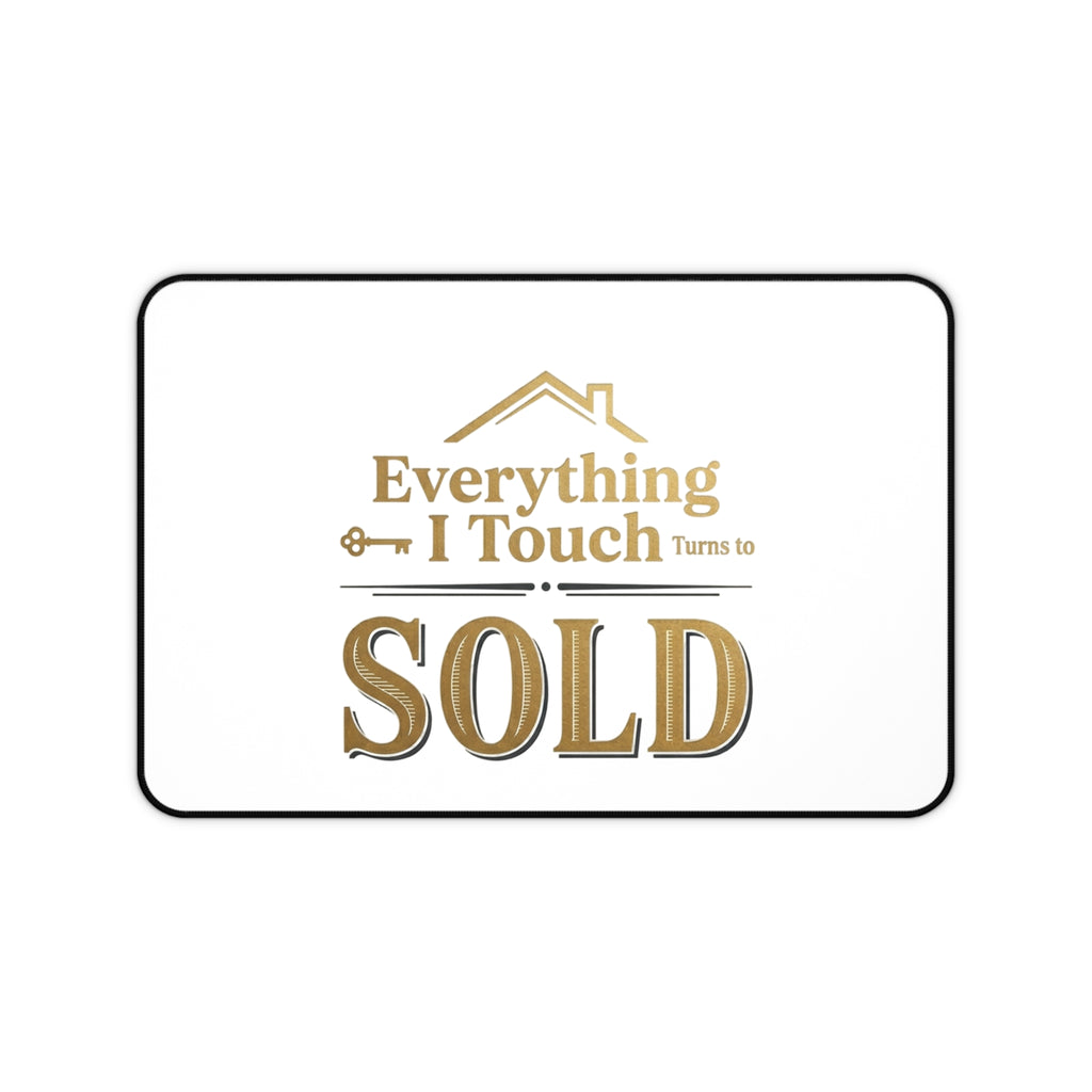 Everything I Touch Turns to SOLD desk mat | Real Estate Agent Office Decor