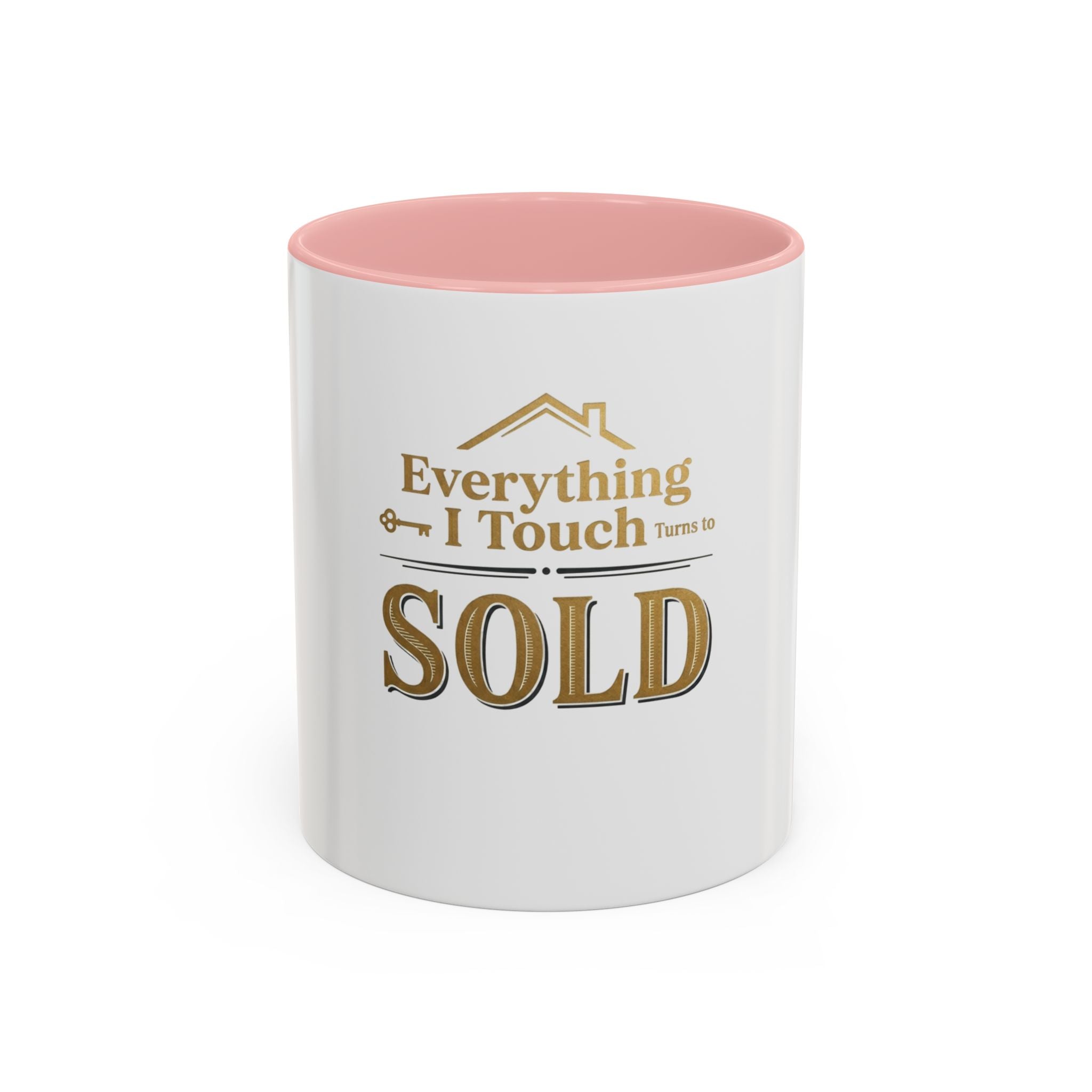 Everything I Touch Turns to SOLD Accent Coffee Mug | Real Estate Realtor Closing