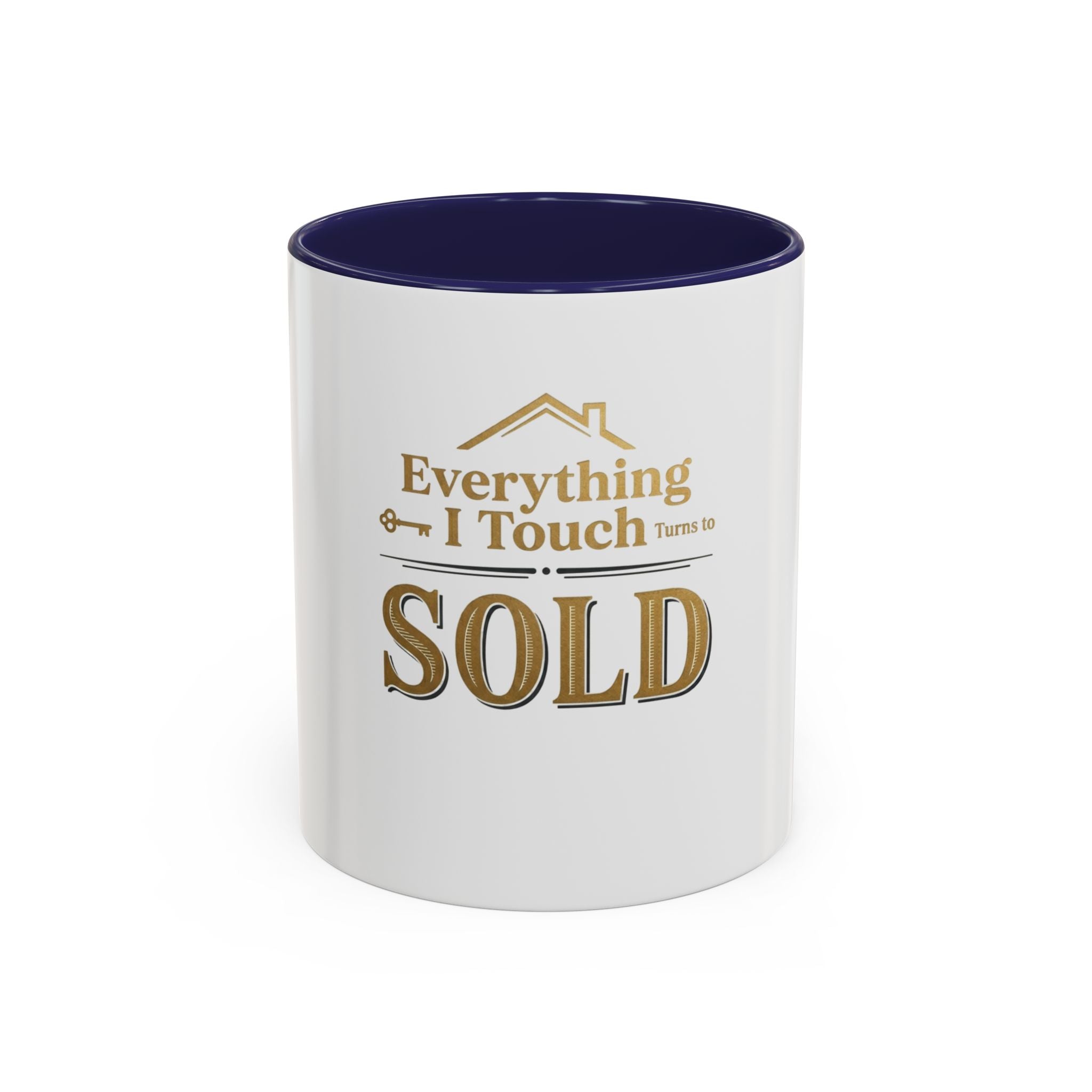 Everything I Touch Turns to SOLD Accent Coffee Mug | Real Estate Realtor Closing