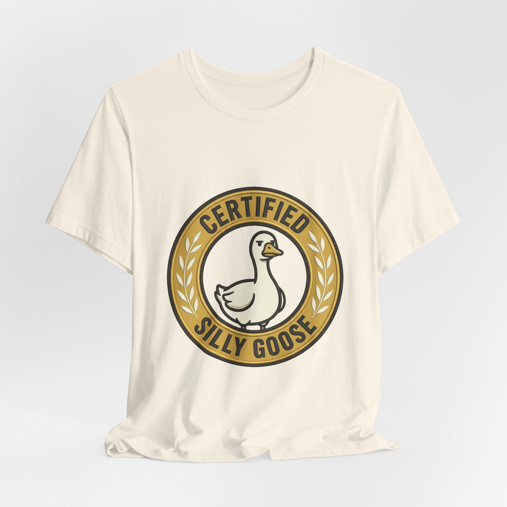 Certified Silly Goose Tee | goofy animal, wholesome humor