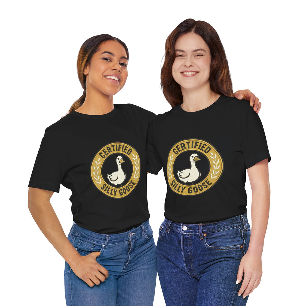Certified Silly Goose Tee | goofy animal, wholesome humor