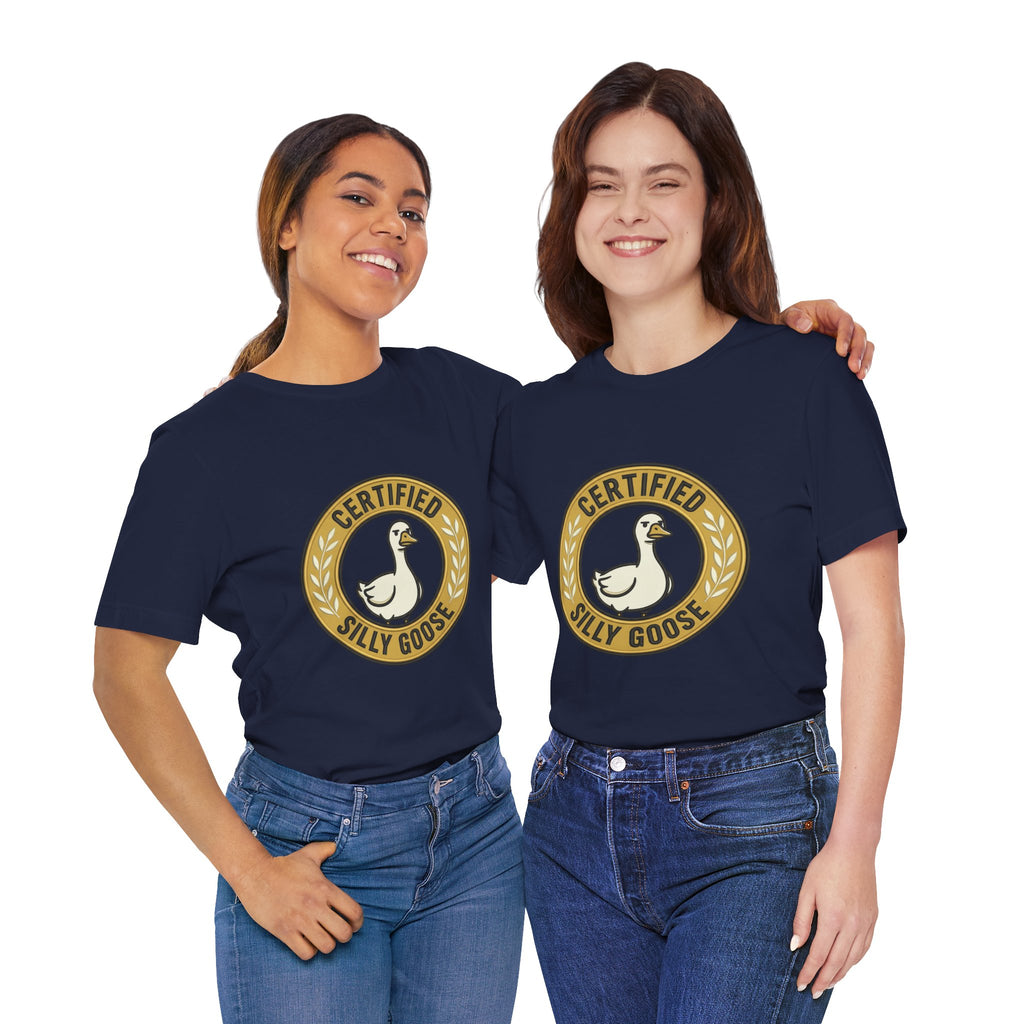 Certified Silly Goose Tee | goofy animal, wholesome humor