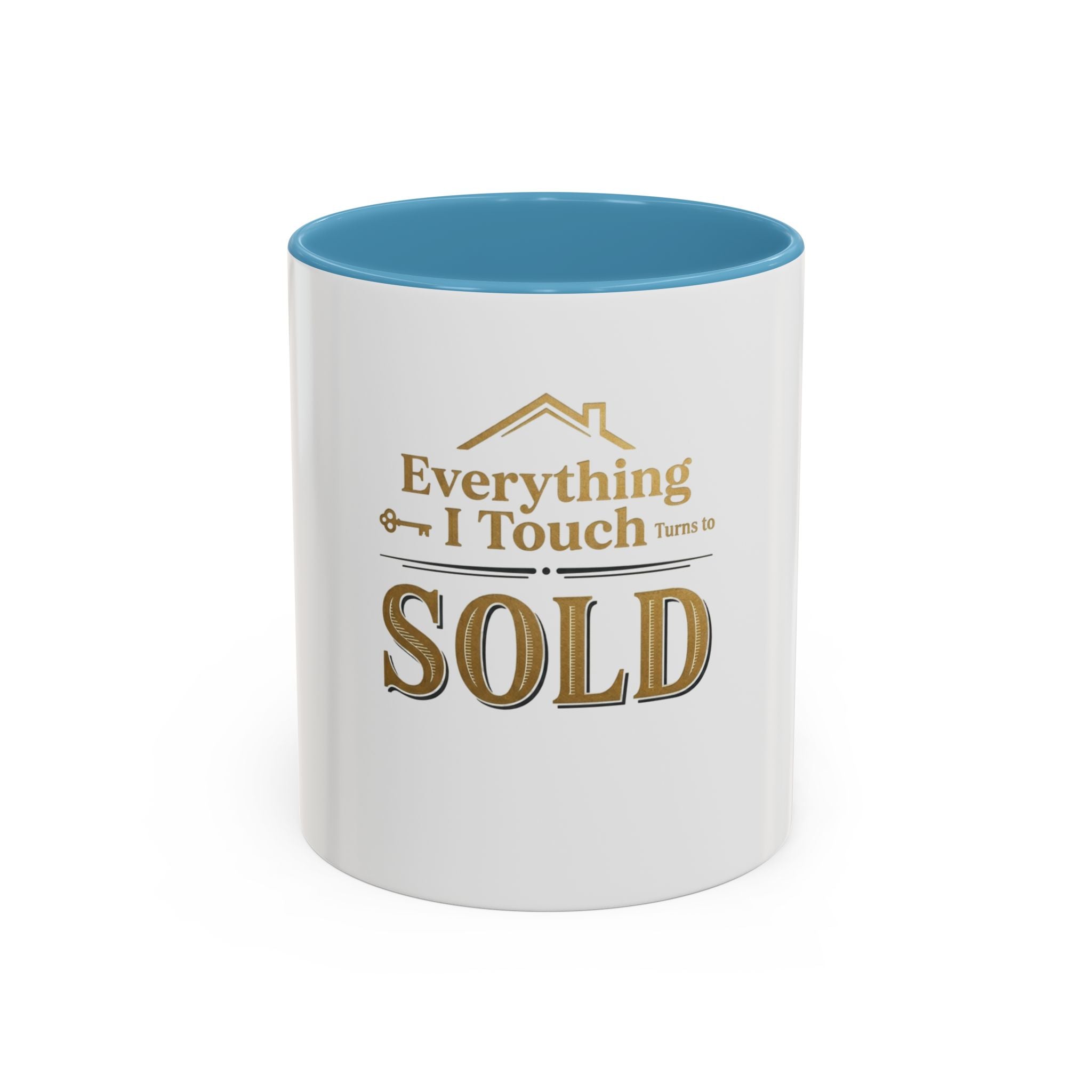 Everything I Touch Turns to SOLD Accent Coffee Mug | Real Estate Realtor Closing