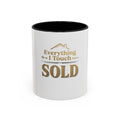 Everything I Touch Turns to SOLD Accent Coffee Mug | Real Estate Realtor Closing